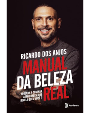 MANUAL DA BELEZA REAL: APRENDA A DOMINAR A MAQUIAGEM QUE REVELA QUEM VOCÊ É