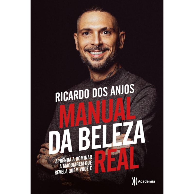 MANUAL DA BELEZA REAL: APRENDA A DOMINAR A MAQUIAGEM QUE REVELA QUEM VOCÊ É