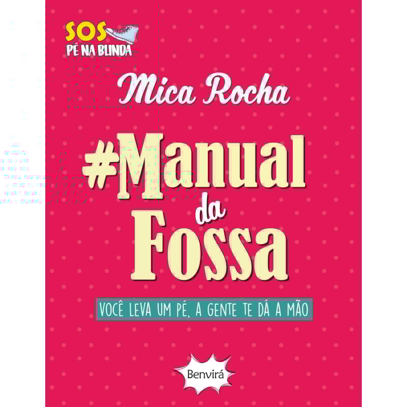 MANUAL DA FOSSA: VOCÊ LEVA UM PÉ, A GENTE TE DÁ A MÃO
