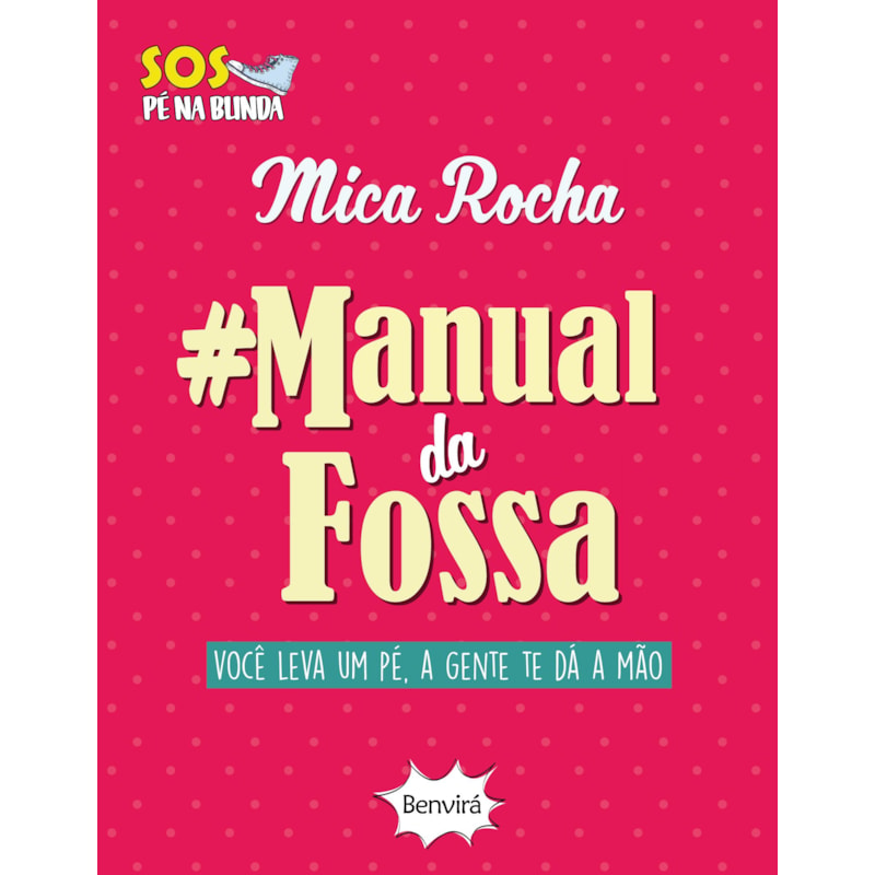 MANUAL DA FOSSA: VOCÊ LEVA UM PÉ, A GENTE TE DÁ A MÃO