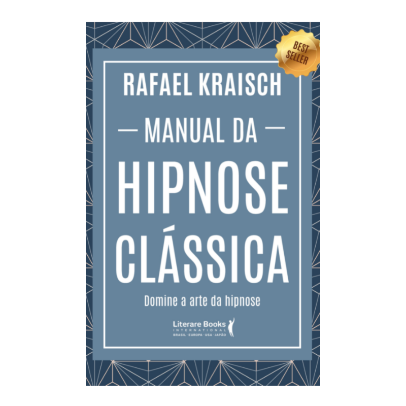 MANUAL DA HIPNOSE CLÁSSICA: DOMINE A ARTE DA HIPNOSE