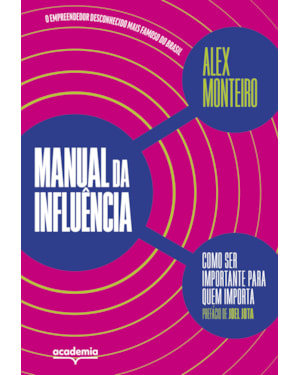 MANUAL DA INFLUÊNCIA: COMO SER IMPORTANTE PARA QUEM IMPORTA