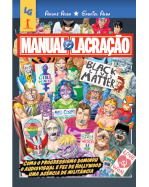 MANUAL DA LACRAÇÃO: COMO O PROGRESSISMO DOMINOU O AUDIOVISUAL E FEZ DE HOLLYWOOD UMA AGÊNCIA DE MILITÂNCIA