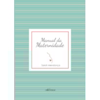 MANUAL DA MATERNIDADE MANUAL DA MATERNIDADE