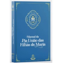 MANUAL DA PIA UNIÃO DAS FILHAS DE MARIA