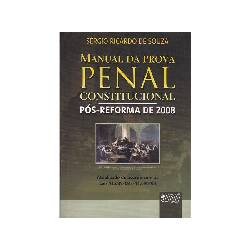 MANUAL DA PROVA PENAL CONSTITUCIONAL - POS-REFORMA DE 2008 - 1