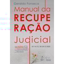 MANUAL DA RECUPERAÇÃO JUDICIAL - 1ª EDIÇÃO 2021 MANUAL DA RECUPERAÇÃO JUDICIAL - 1ª EDIÇÃO 2021
