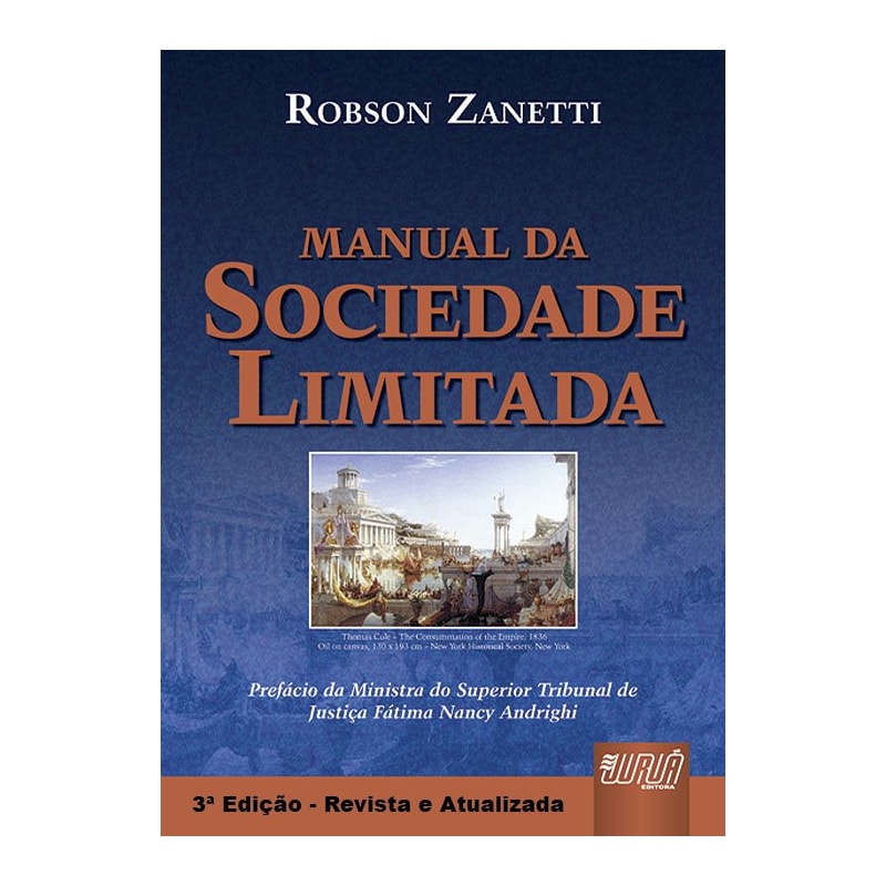 MANUAL DA SOCIEDADE LIMITADA - PREFÁCIO DA MINISTRA DO SUPERIOR TRIBUNAL DE JUSTIÇA FÁTIMA NANCY ANDRIGHI