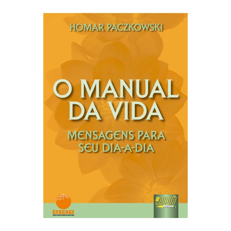 MANUAL DA VIDA, O - MENSAGENS PARA SEU DIA A DIA
