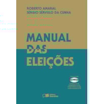 MANUAL DAS ELEIÇÕES - 4ª EDIÇÃO DE 2010