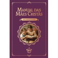 MANUAL DAS MÃES CRISTÃS
