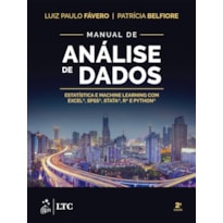 MANUAL DE ANÁLISE DE DADOS: ESTATÍSTICA E MACHINE LEARNING COM EXCEL®, SPSS®, STATA®, R® E PYTHON®