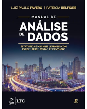 MANUAL DE ANÁLISE DE DADOS: ESTATÍSTICA E MACHINE LEARNING COM EXCEL®, SPSS®, STATA®, R® E PYTHON®