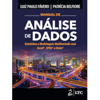 MANUAL DE ANÁLISE DE DADOS - ESTATÍSTICA E MODELAGEM MULTIVARIADA COM EXCEL®, SPSS® E STATA®