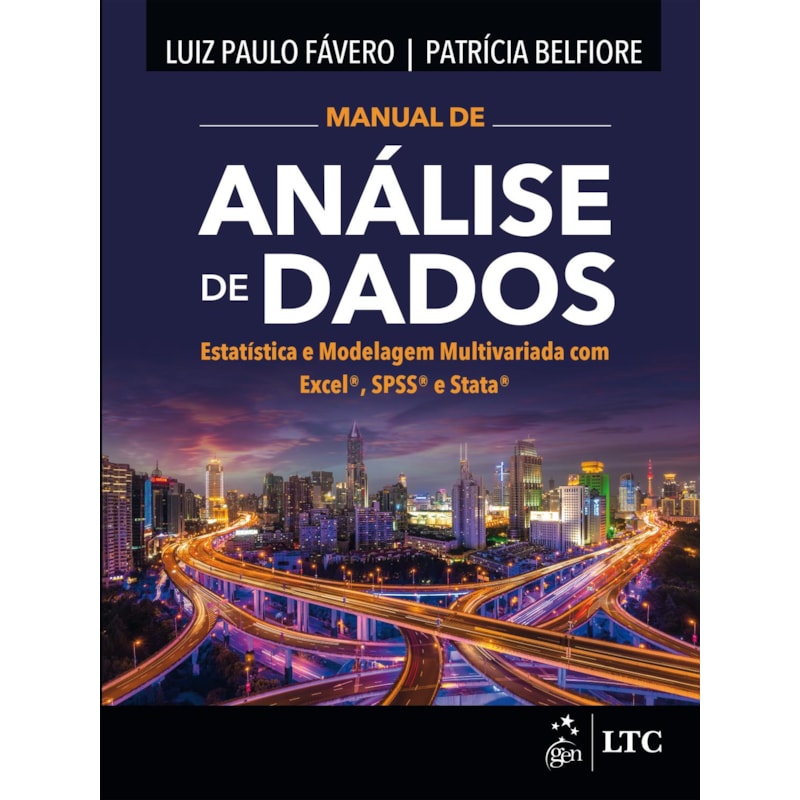 MANUAL DE ANÁLISE DE DADOS - ESTATÍSTICA E MODELAGEM MULTIVARIADA COM EXCEL®, SPSS® E STATA®