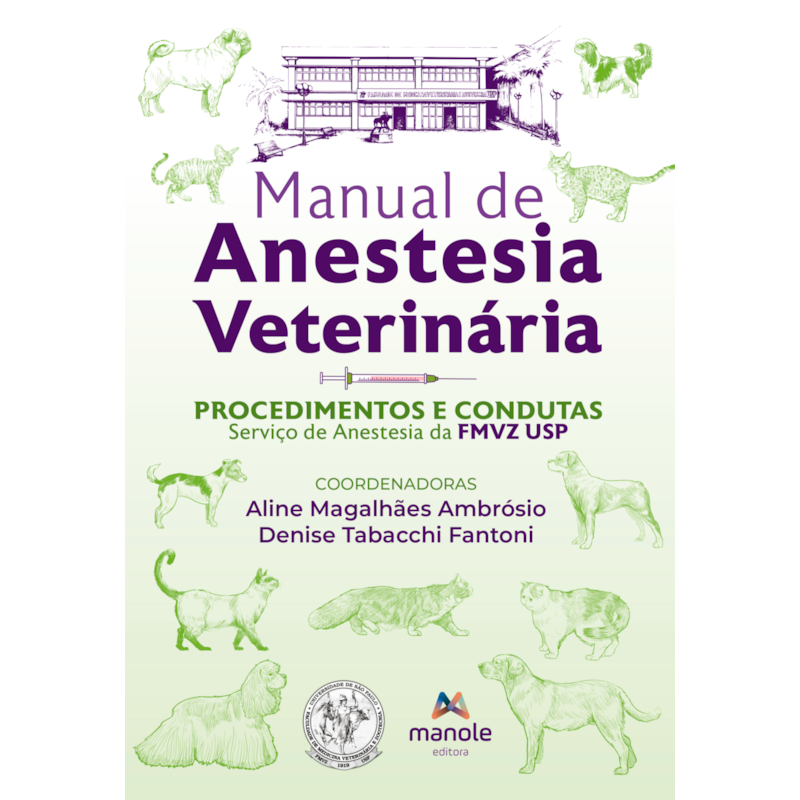 Manual de anestesia veterinária: Procedimentos e condutas - Serviço de anestesia da FMVZ USP