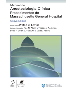 MANUAL DE ANESTESIOLOGIA CLÍNICA-PROCEDIMENTOS DO MASSACHUSETTS GENERAL HOSPITAL