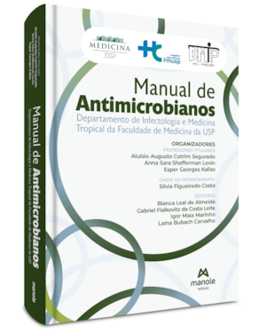 Manual de antimicrobianos: Departamento de Infectologia e Medicina Tropical da Faculdade de Medicina da USP