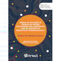 Manual de aplicação de técnicas do método Occupational Goal Intervention (OGI) no contexto da reabilitação neuropsicológica