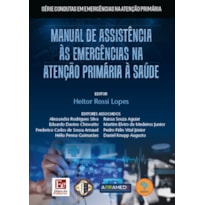 MANUAL DE ASSISTÊNCIA ÀS EMERGÊNCIAS NA ATENÇÃO PRIMÁRIA À SAÚDE