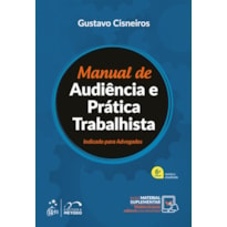 MANUAL DE AUDIÊNCIA E PRÁTICA TRABALHISTA - INDICADO PARA ADVOGADOS