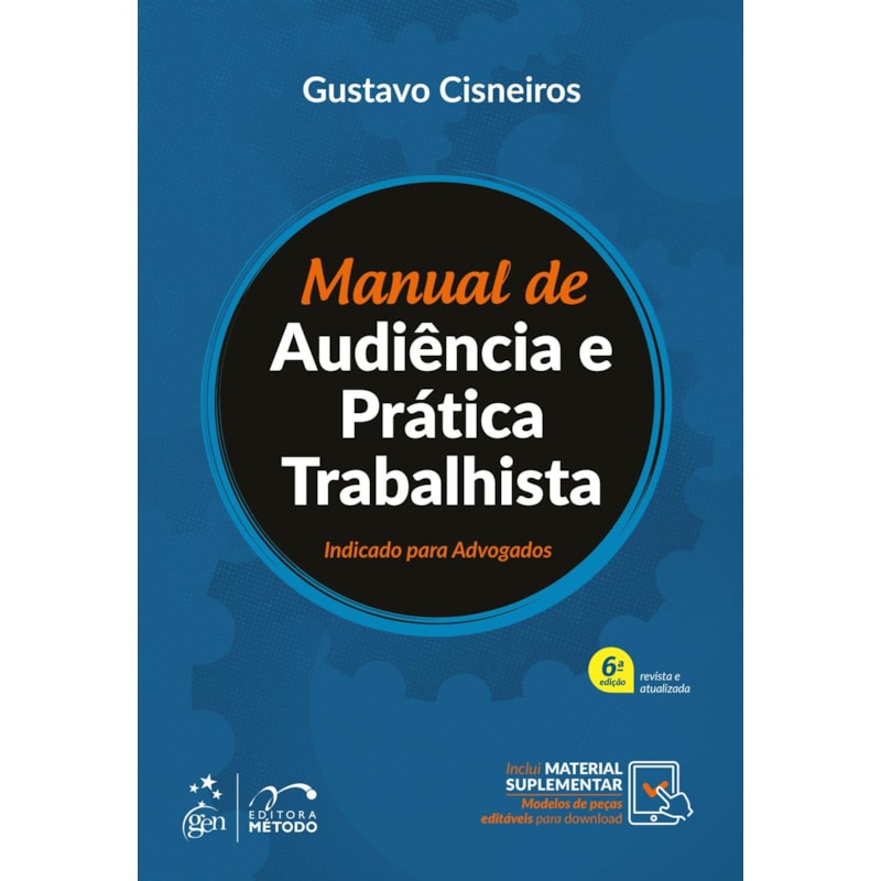 MANUAL DE AUDIÊNCIA E PRÁTICA TRABALHISTA - INDICADO PARA ADVOGADOS