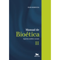 MANUAL DE BIOÉTICA II - ASPECTOS MÉDICO-SOCIAIS