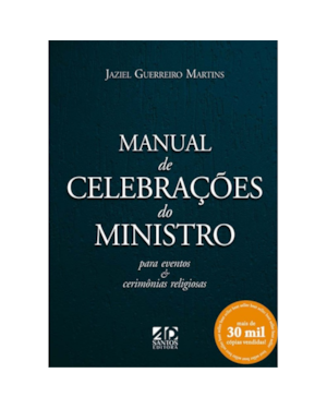 MANUAL DE CELEBRAÇÃO DO MINISTRO: PARA EVENTOS E CERIMÔNIAS RELIGIOSAS