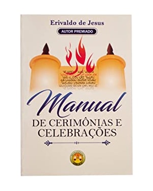 MANUAL DE CERIMÔNIAS E CELEBRAÇÕES
