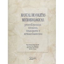 MANUAL DE COLETAS MICROBIOLOGICAS - PROCEDIMENTOS TECNICOS, TRANSPORTE E - 1