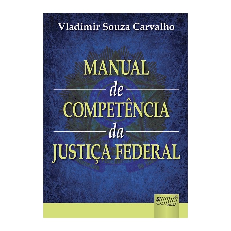 MANUAL DE COMPETÊNCIA DA JUSTIÇA FEDERAL