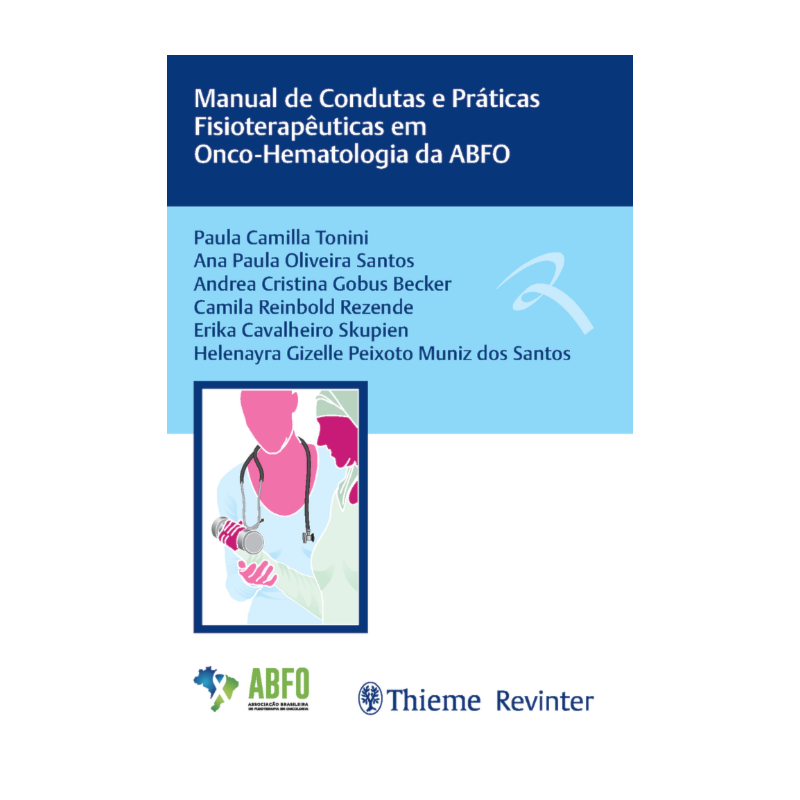 MANUAL DE CONDUTAS E PRÁTICAS FISIOTERAPÊUTICAS EM ONCO-HEMATOLOGIA DA ABFO