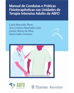 Manual de condutas e práticas fisioterapêuticas nas unidades de terapia intensiva adulto da ABFO