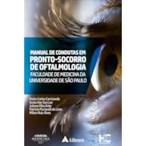 MANUAL DE CONDUTAS EM PRONTO-SOCORRO DE OFTALMOLOGIA: FACULDADE DE MEDICINA DA UNIVERSIDADE DE SÃO PAULO