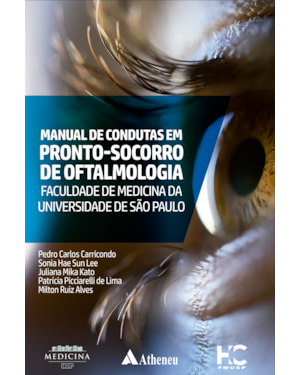 Manual de condutas em pronto-socorro de oftalmologia: Faculdade de Medicina da Universidade de São Paulo