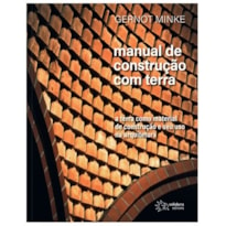 MANUAL DE CONSTRUÇÃO COM TERRA - A TERRA COMO MANUAL DE CONSTRUÇÃO E SEU USO NA ARQUITETURA