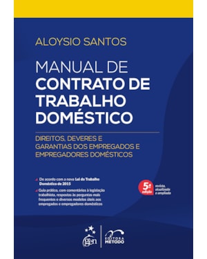MANUAL DE CONTRATO DE TRABALHO DOMÉSTICO-DIR., DEVERES E GARANTIAS DOS EMPREG.E EMPREGAD.DOMÉSTICOS