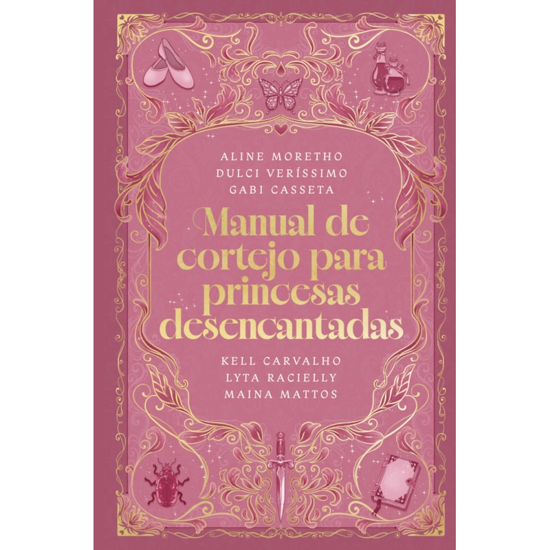 MANUAL DE CORTEJO PARA PRINCESAS DESENCANTADAS - UMA COLETÂNEA DE HISTÓRIAS SOBRE A BUSCA PELO AMOR VERDADEIRO