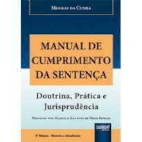 MANUAL DE CUMPRIMENTO DA SENTENÇA - DOUTRINA, PRÁTICA E JURISPRUDÊNCIA