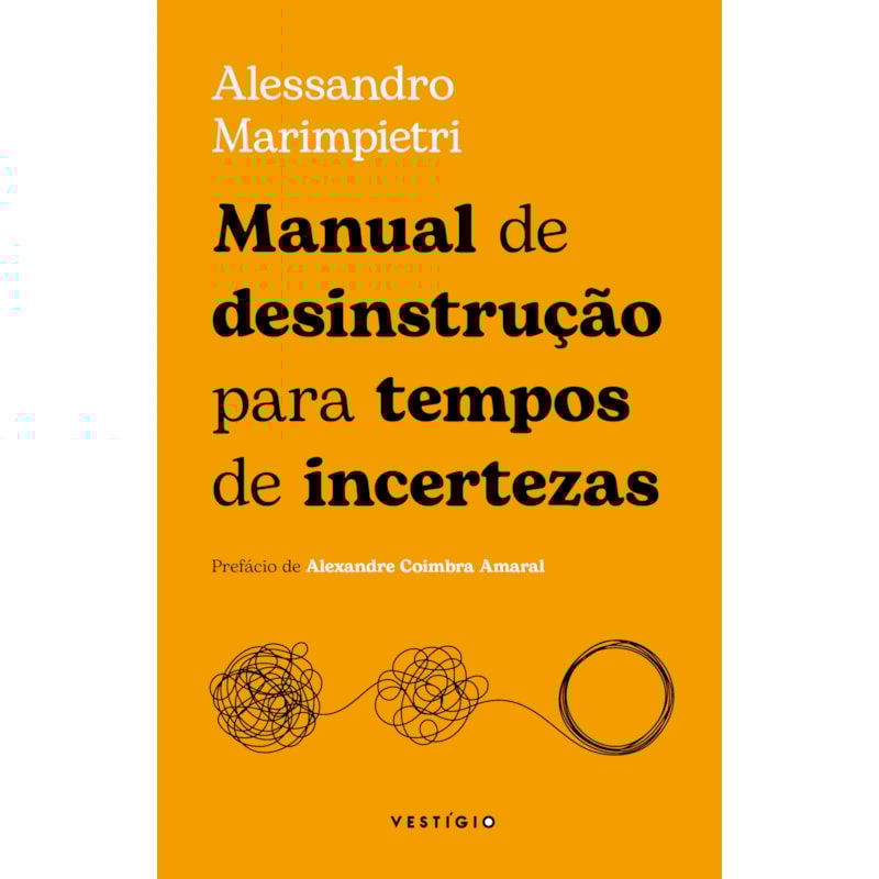 MANUAL DE DESINSTRUÇÃO PARA TEMPOS DE INCERTEZAS