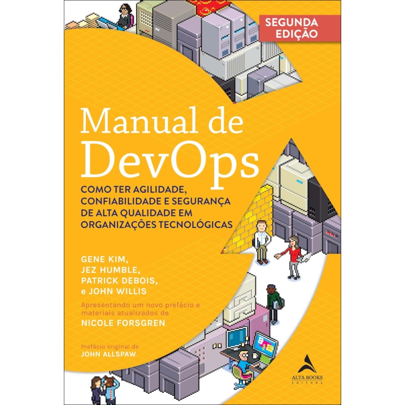 Manual de DevOps: como ter agilidade, confiabilidade e segurança de alta qualidade em organizações tecnológicas