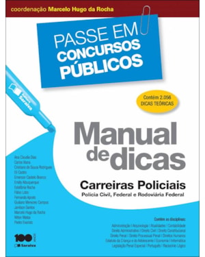MANUAL DE DICAS: CARREIRAS POLICIAIS: POLÍCIA CIVIL, FEDERAL E RODOVIÁRIA FEDERAL - 1ª EDIÇÃO DE 2014