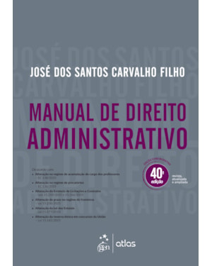 MANUAL DE DIREITO ADMINISTRATIVO - 40ª EDIÇÃO 2026