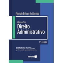 MANUAL DE DIREITO ADMINISTRATIVO - 5ª EDIÇÃO 2022