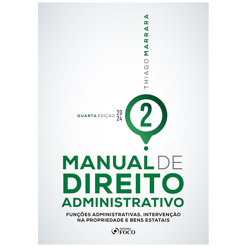 MANUAL DE DIREITO ADMINISTRATIVO - VOLUME 2 - 4ª ED - 2022: FUNÇÕES ADMINISTRATIVAS, INTERVENÇÃO NA PROPRIEDADE E BENS ESTATAIS