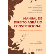 MANUAL DE DIREITO AGRÁRIO CONSTITUCIONAL: LIÇÕES DE DIREITO AGROAMBIENTAL