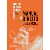 MANUAL DE DIREITO COMERCIAL - 21ª EDIÇÃO 2020
