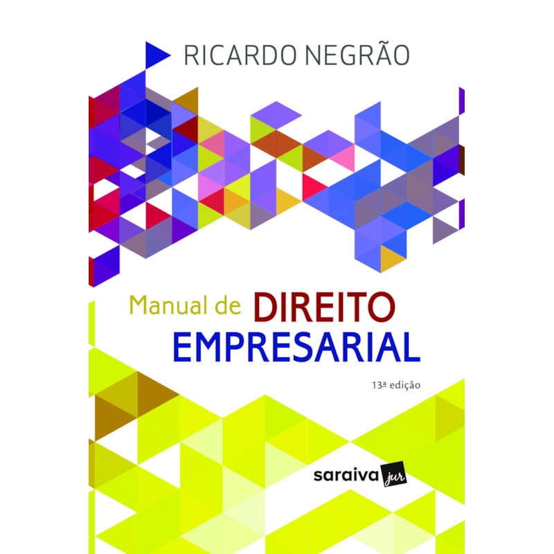 MANUAL DE DIREITO EMPRESARIAL - 13ª EDIÇÃO 2023