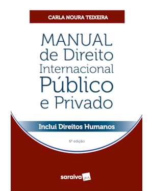 MANUAL DE DIREITO INTERNACIONAL PÚBLICO E PRIVADO - 6ª EDIÇÃO 2023