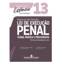 MANUAL DE DIREITO LEI DE EXECUÇÃO PENAL TEORIA, PRÁTICA E PRECEDENTES